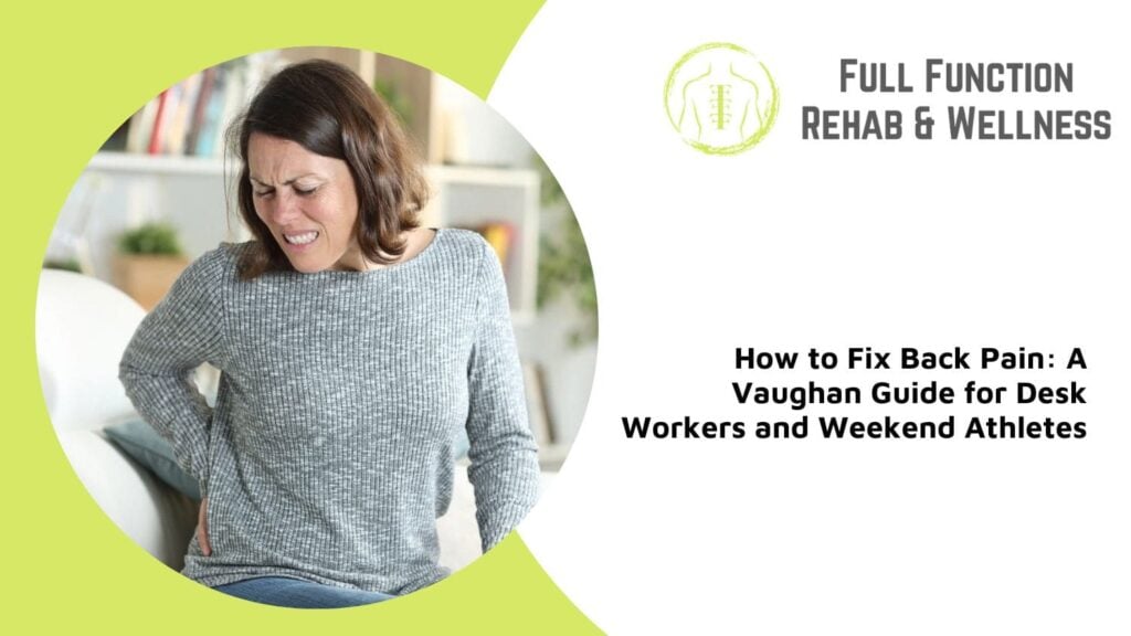 how to fix back pain vaughan desk workers athletes woodbridge