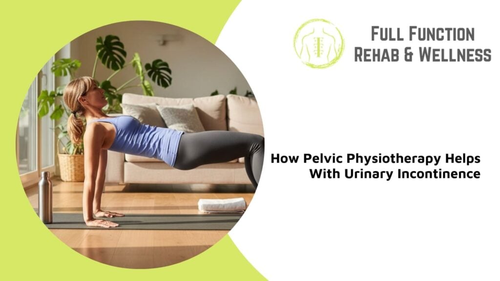 pelvic health physiotherapy daily life improvements urinary incontinence woodbridge